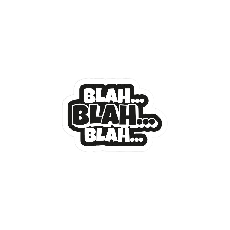 Blah Blah Blah…