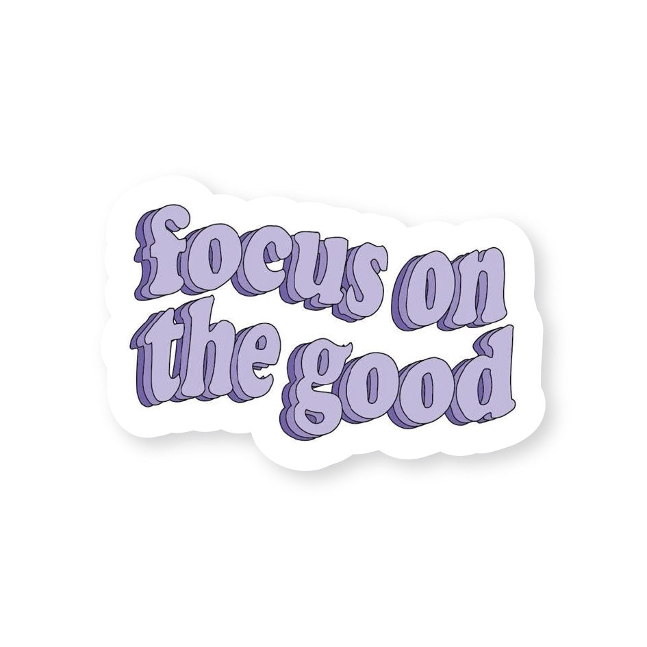 Focus on the Good