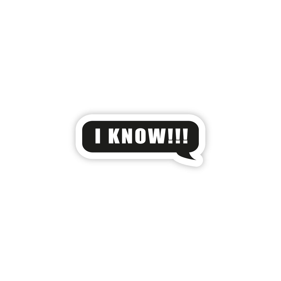 I Knowww