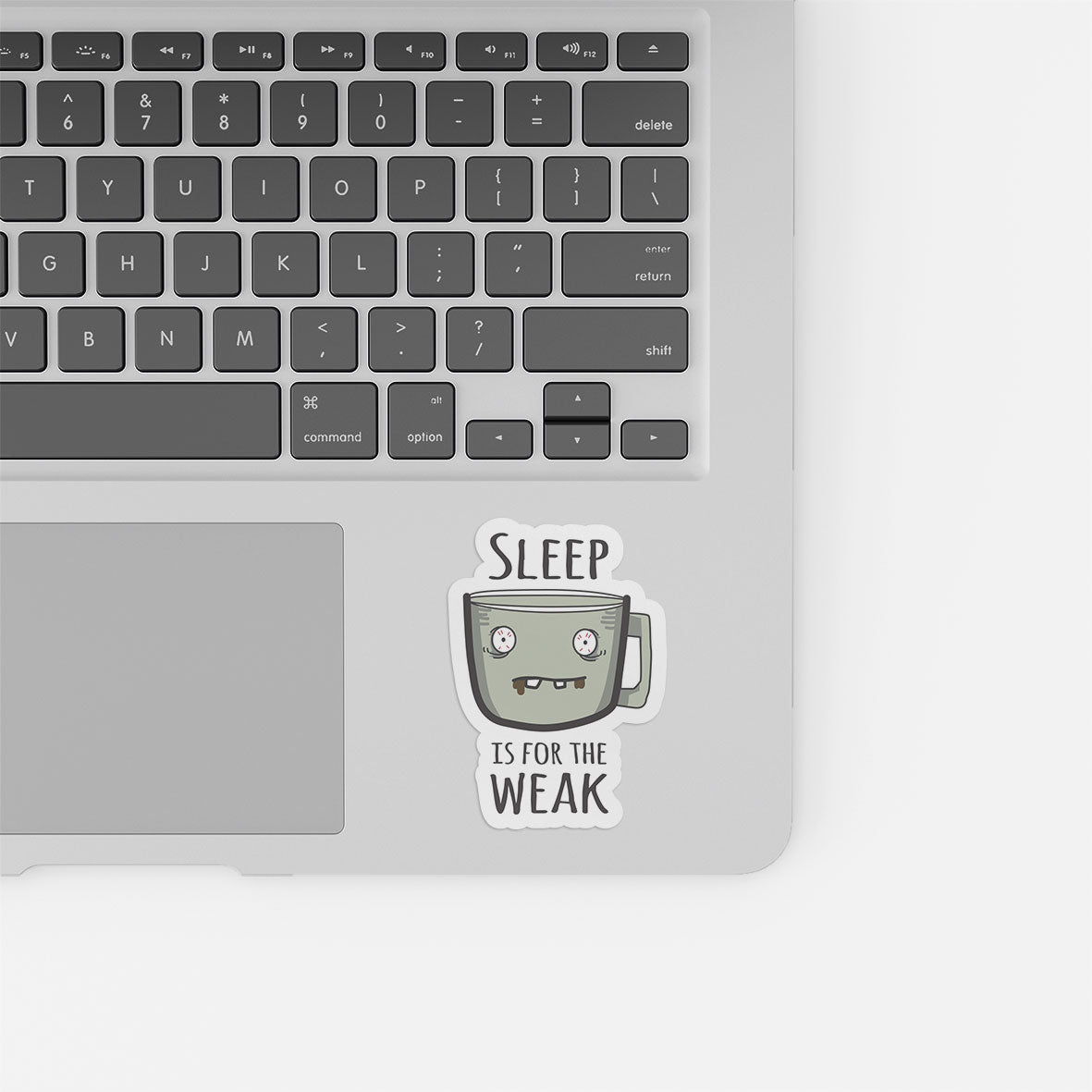 Sleep Is For Weak