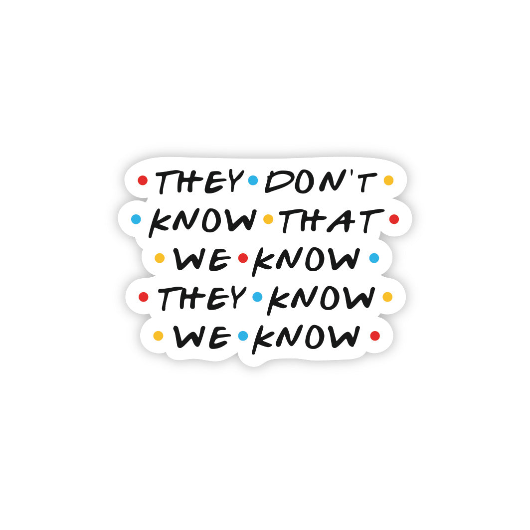 They Know We Know