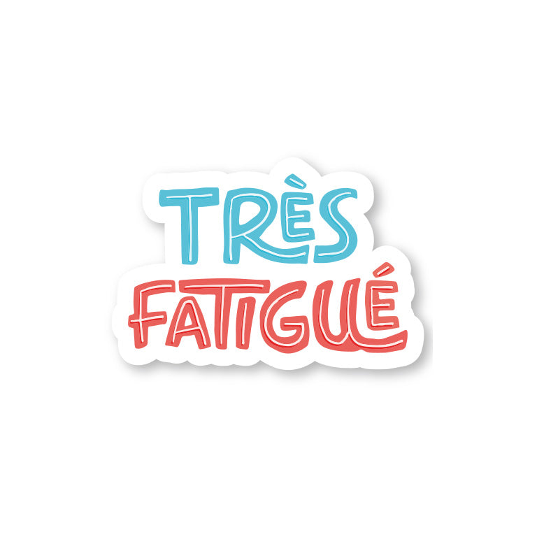 Tres Fatigue