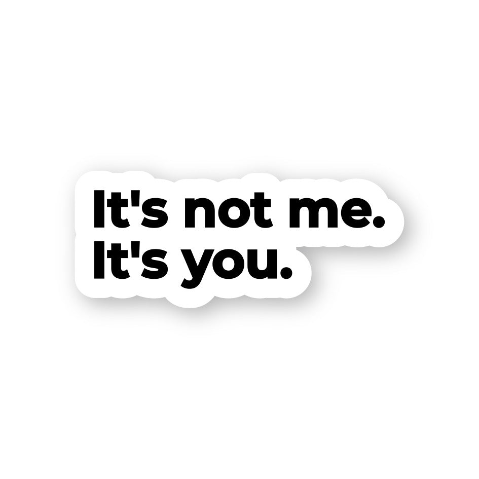 You're the Problem