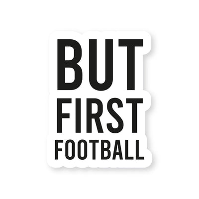 But First, Football