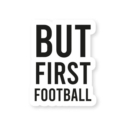 But First, Football