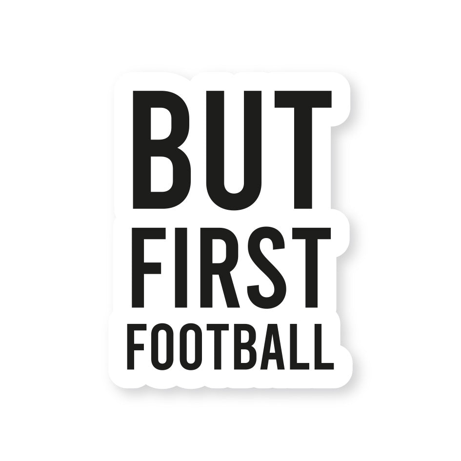 But First, Football