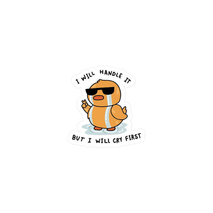 Cry First Then Handle It
