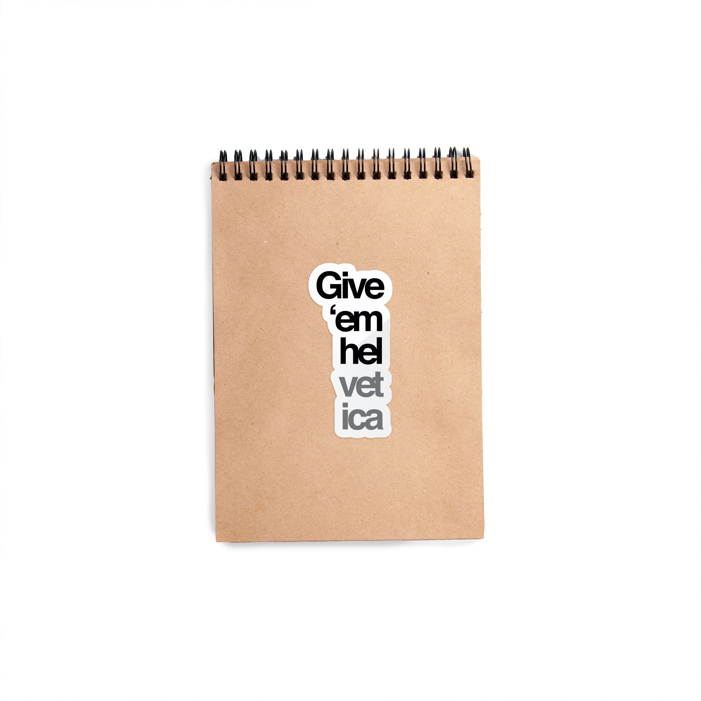 Give Helvetica