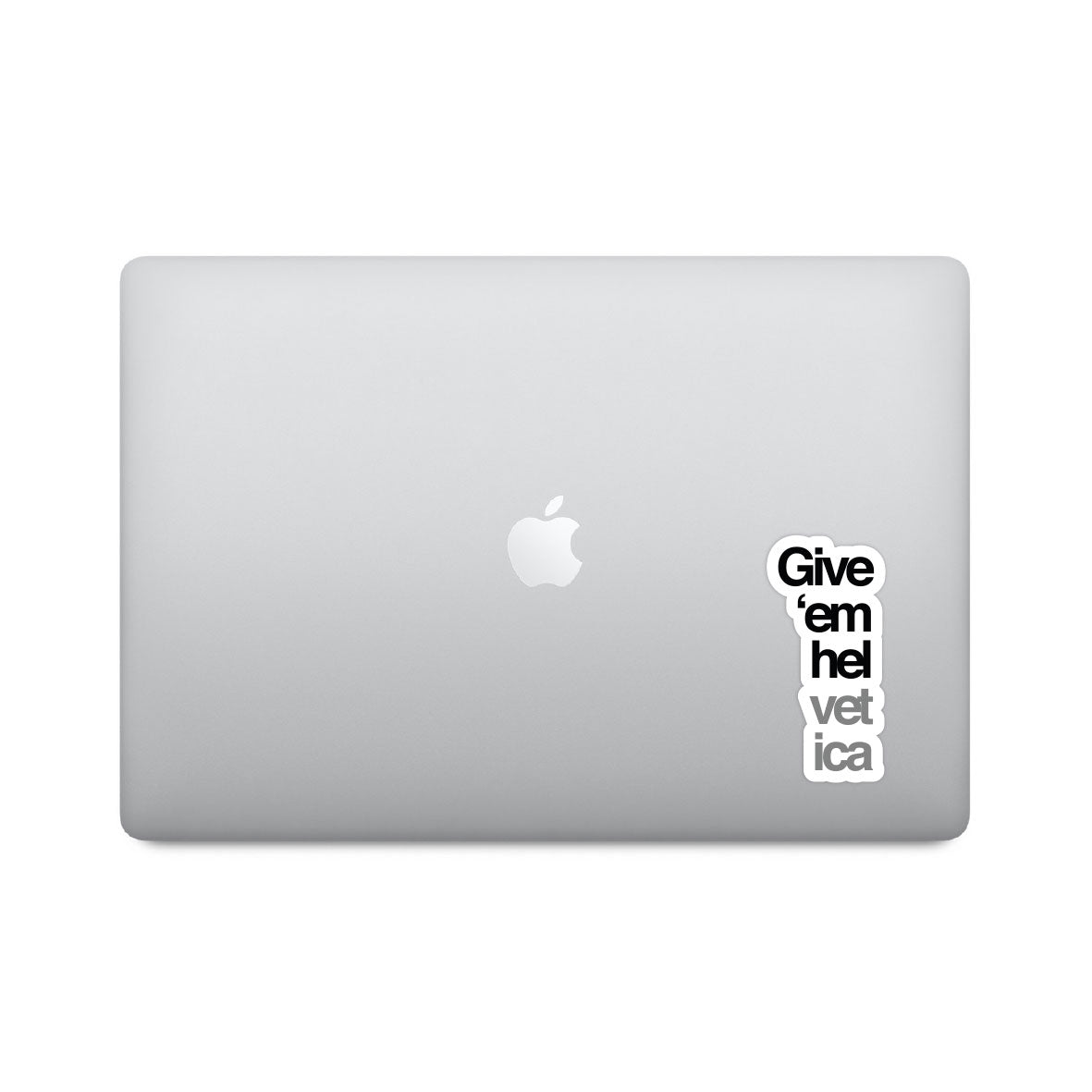Give Helvetica