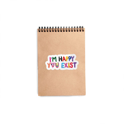Happy You Exist 2