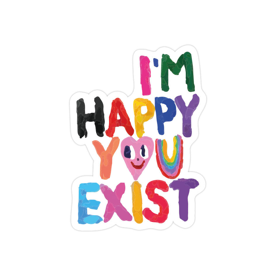 Happy You Exist
