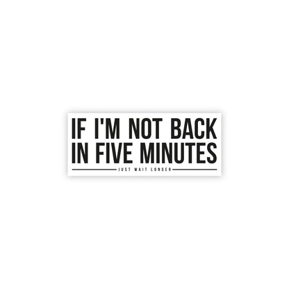Just Wait Longer