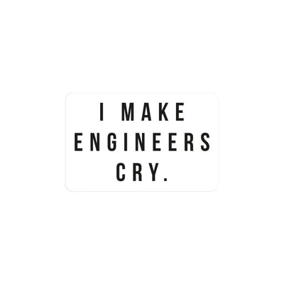 Make Engineers Cry