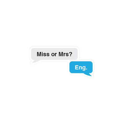 Miss or Mrs-Engineer