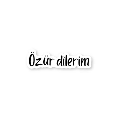 Ã–zÃ¼r dilerim