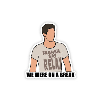 Ross We Were On A Break