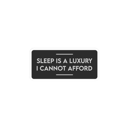 Sleep Is A Luxury