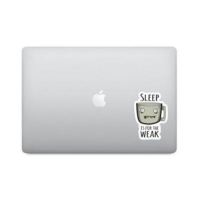 Sleep Is For Weak