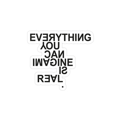 What You Can Imagine Is Real