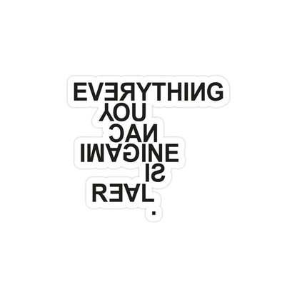 What You Can Imagine Is Real
