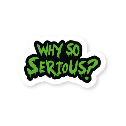 Why So Serious