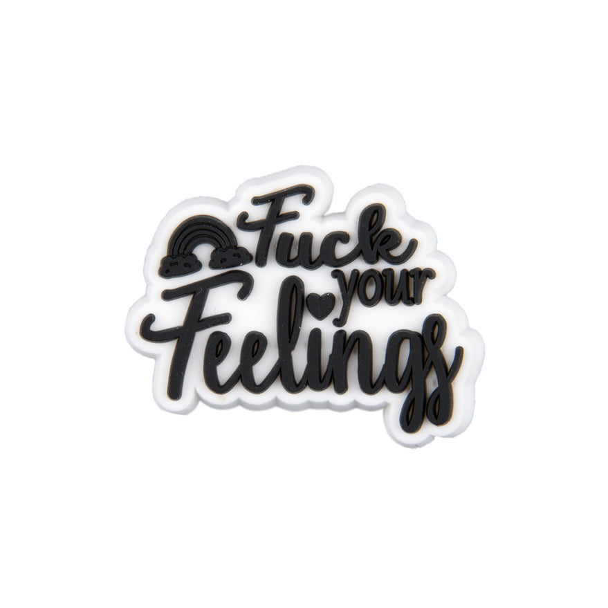 Fuck your Feelings